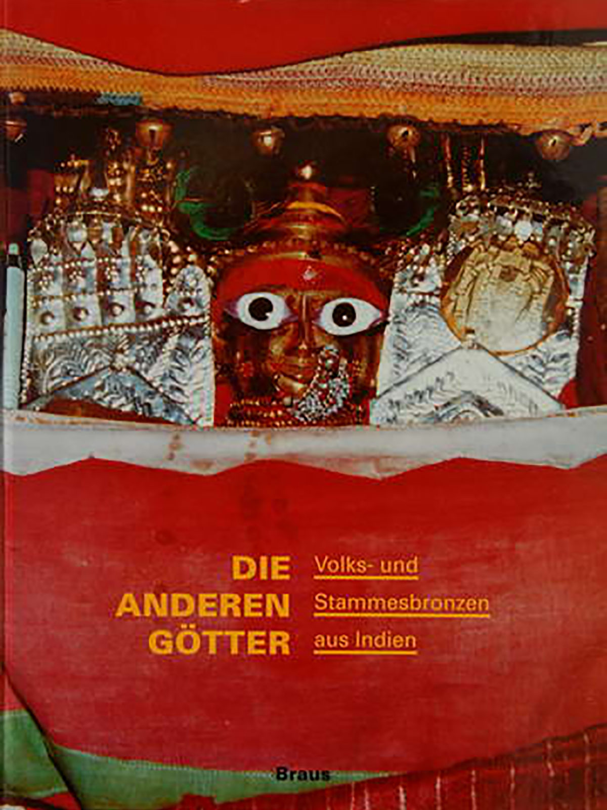 Publikation: Die anderen Götter - Volks- und Stammesbronzen aus Indien, 1992